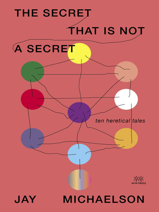 Title details for The Secret That Is Not a Secret by Jay Michaelson - Available
